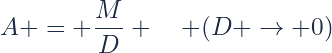 A = M / D